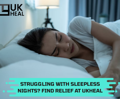 Struggling with Sleepless Nights Find Relief at UKHeal